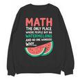 Math Only Place Where People Buy 66 Watermelons Teacher Joke Women Crewneck Sweatshirt, novelty gifts, funny gifts