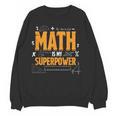 Math Is My Superpower Math Teacher Student Women Crewneck Sweatshirt, novelty gifts, funny gifts Math Is My Superpower Math Teacher Student Women Crewneck Sweatshirt, novelty gifts, funny gifts