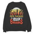 Math Teachers Love Brains Halloween Costume Zombie For Men Women Women Crewneck Sweatshirt, novelty gifts, funny gifts Math Teachers Love Brains Halloween Costume Zombie For Men Women Women Crewneck Sweatshirt, novelty gifts, funny gifts