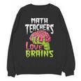 Math Teachers Love Brains Zombie Teacher School Halloween Women Crewneck Sweatshirt, novelty gifts, funny gifts Math Teachers Love Brains Zombie Teacher School Halloween Women Crewneck Sweatshirt, novelty gifts, funny gifts
