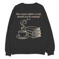 How Many Nights A Week Should You Be Reading 6-7 Teacher Fun Women Crewneck Sweatshirt, novelty gifts, funny gifts How Many Nights A Week Should You Be Reading 6-7 Teacher Fun Women Crewneck Sweatshirt, novelty gifts, funny gifts
