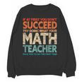 If You Have No Success At First Try It With a Fun Maths Teacher Women Crewneck Sweatshirt, novelty gifts, funny gifts If You Have No Success At First Try It With a Fun Maths Teacher Women Crewneck Sweatshirt, novelty gifts, funny gifts