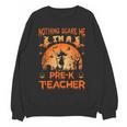 Nothing Scare Me I'm a Pre-k Teacher Matching Halloween For Men Women Women Crewneck Sweatshirt, novelty gifts, funny gifts Nothing Scare Me I'm a Pre-k Teacher Matching Halloween For Men Women Women Crewneck Sweatshirt, novelty gifts, funny gifts