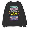 Nursery Rhymes Are My Jam 80s Retro Teachers & Students Kids Women Crewneck Sweatshirt, novelty gifts, funny gifts