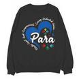 Para Heart Teacher Paraprofessional School Appreciation Women Crewneck Sweatshirt, novelty gifts, funny gifts