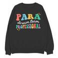 Para Paraprofessional Dream Crew Team Back To School Teacher Women Crewneck Sweatshirt, novelty gifts, funny gifts Para Paraprofessional Dream Crew Team Back To School Teacher Women Crewneck Sweatshirt, novelty gifts, funny gifts