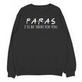 Paras I'Ll Be There For You Teacher Women Crewneck Sweatshirt, novelty gifts, funny gifts