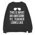 PE Teacher Sunglasses What Awesome Looks Like Women Crewneck Sweatshirt, novelty gifts, funny gifts PE Teacher Sunglasses What Awesome Looks Like Women Crewneck Sweatshirt, novelty gifts, funny gifts