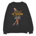 Physical Education Teacher Halloween Costume Witchy Teacher For Men Women Women Crewneck Sweatshirt, novelty gifts, funny gifts Physical Education Teacher Halloween Costume Witchy Teacher For Men Women Women Crewneck Sweatshirt, novelty gifts, funny gifts