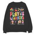 Play Is Learning Teacher First Day Of School Back To School Women Crewneck Sweatshirt, novelty gifts, funny gifts Play Is Learning Teacher First Day Of School Back To School Women Crewneck Sweatshirt, novelty gifts, funny gifts