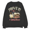 Prove It Reading Teacher Text Evidence Book Lover Student Women Crewneck Sweatshirt, novelty gifts, funny gifts