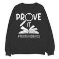 Prove It Text Evidences Reading Teacher First Day Of School Women Crewneck Sweatshirt, novelty gifts, funny gifts