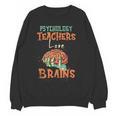 Psychology Teachers Love Brains Halloween For Psychologists Men Women Women Crewneck Sweatshirt, novelty gifts, funny gifts Psychology Teachers Love Brains Halloween For Psychologists Men Women Women Crewneck Sweatshirt, novelty gifts, funny gifts