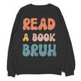 Read A Book Bruh English Teacher Reading Literature Women Crewneck Sweatshirt, novelty gifts, funny gifts Read A Book Bruh English Teacher Reading Literature Women Crewneck Sweatshirt, novelty gifts, funny gifts