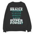 I Read Braille Tell Me Your Superpower Braille Teacher For Men Women Women Crewneck Sweatshirt, novelty gifts, funny gifts