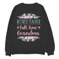 Retired Teacher Full Time Grandma Teaching Retirement Women Crewneck Sweatshirt, novelty gifts, funny gifts Retired Teacher Full Time Grandma Teaching Retirement Women Crewneck Sweatshirt, novelty gifts, funny gifts