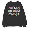Retro We Can Do Hard-Things Teacher Back To School Women Crewneck Sweatshirt, novelty gifts, funny gifts Retro We Can Do Hard-Things Teacher Back To School Women Crewneck Sweatshirt, novelty gifts, funny gifts