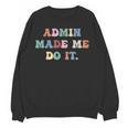 Retro High Grade School Teacher Admin Made Me Do It Quote Women Crewneck Sweatshirt, novelty gifts, funny gifts Retro High Grade School Teacher Admin Made Me Do It Quote Women Crewneck Sweatshirt, novelty gifts, funny gifts