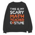 This Is My Scary Math Teacher Costume For Halloween Women Crewneck Sweatshirt, novelty gifts, funny gifts This Is My Scary Math Teacher Costume For Halloween Women Crewneck Sweatshirt, novelty gifts, funny gifts