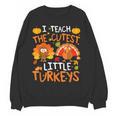 School Thankful I Teach The Cutest Little Turkeys Thanksgiving Teacher Women Crewneck Sweatshirt, novelty gifts, funny gifts School Thankful I Teach The Cutest Little Turkeys Thanksgiving Teacher Women Crewneck Sweatshirt, novelty gifts, funny gifts