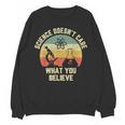 Science Doesn't Care What You Believe Science Teacher Men Women Kids Women Crewneck Sweatshirt, novelty gifts, funny gifts