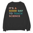 Science Teacher Its A Good Day To Teach Science Earth Women Crewneck Sweatshirt, novelty gifts, funny gifts