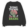 Science Teachers Love Brains Shirt Men Women Halloween Women Crewneck Sweatshirt, novelty gifts, funny gifts