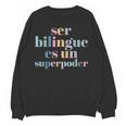Ser Bilingue Es Un Superpoder Bilingual Spanish Teacher Women Crewneck Sweatshirt, novelty gifts, funny gifts