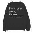 Show Your Work Thanks Math Teacher Women Crewneck Sweatshirt, novelty gifts, funny gifts