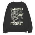 Skeleton Music Teacher I'Ll Wait Until It's Quiet Women Crewneck Sweatshirt, novelty gifts, funny gifts Skeleton Music Teacher I'Ll Wait Until It's Quiet Women Crewneck Sweatshirt, novelty gifts, funny gifts