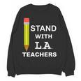 Stand With LA Teachers Tshirt United Los Angeles T Shirt Men Women Kids Women Crewneck Sweatshirt, novelty gifts, funny gifts Stand With LA Teachers Tshirt United Los Angeles T Shirt Men Women Kids Women Crewneck Sweatshirt, novelty gifts, funny gifts
