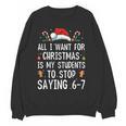 Stop Saying 6-7 Teacher 67 Christmas Meme Six Seven Women Crewneck Sweatshirt, novelty gifts, funny gifts Stop Saying 6-7 Teacher 67 Christmas Meme Six Seven Women Crewneck Sweatshirt, novelty gifts, funny gifts