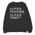 Super Teacher By Day Super Tired By Night Best Teacher Women Crewneck Sweatshirt, novelty gifts, funny gifts Super Teacher By Day Super Tired By Night Best Teacher Women Crewneck Sweatshirt, novelty gifts, funny gifts