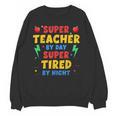 Super Teacher By Day Super Tired By Night Teacher For Men Women Women Crewneck Sweatshirt, novelty gifts, funny gifts Super Teacher By Day Super Tired By Night Teacher For Men Women Women Crewneck Sweatshirt, novelty gifts, funny gifts