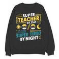 Super Teacher By Day Super Tired By Night Superheroes School Women Crewneck Sweatshirt, novelty gifts, funny gifts