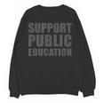 Support Public Education Protect Teachers Students Schools Women Crewneck Sweatshirt, novelty gifts, funny gifts Support Public Education Protect Teachers Students Schools Women Crewneck Sweatshirt, novelty gifts, funny gifts