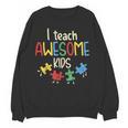I Teach Awesome Kids Shirt Autism Special Education Teacher Women Crewneck Sweatshirt, novelty gifts, funny gifts