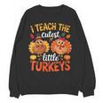I Teach The Cutest Little Turkeys Teacher Thanksgiving Women Crewneck Sweatshirt, novelty gifts, funny gifts I Teach The Cutest Little Turkeys Teacher Thanksgiving Women Crewneck Sweatshirt, novelty gifts, funny gifts