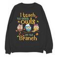 I Teach The Cutest Owls On The Branch Teacher Fall Autumn Women Crewneck Sweatshirt, novelty gifts, funny gifts I Teach The Cutest Owls On The Branch Teacher Fall Autumn Women Crewneck Sweatshirt, novelty gifts, funny gifts