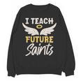I Teach Future Saints Catholic Educator Teacher Women Crewneck Sweatshirt, novelty gifts, funny gifts I Teach Future Saints Catholic Educator Teacher Women Crewneck Sweatshirt, novelty gifts, funny gifts
