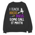 I Teach Hocus Pocus Some Call It Math Teacher Women Crewneck Sweatshirt, novelty gifts, funny gifts I Teach Hocus Pocus Some Call It Math Teacher Women Crewneck Sweatshirt, novelty gifts, funny gifts