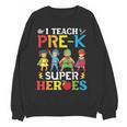 I Teach Pre-K Superheroes Students Teacher Back To School Women Crewneck Sweatshirt, novelty gifts, funny gifts I Teach Pre-K Superheroes Students Teacher Back To School Women Crewneck Sweatshirt, novelty gifts, funny gifts