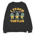 I Teach The Smartest Turtles Thanksgiving Proud Teacher Job Women Crewneck Sweatshirt, novelty gifts, funny gifts