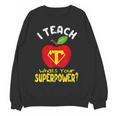 I Teach What's Your Superpower Superhero Teacher Women Crewneck Sweatshirt, novelty gifts, funny gifts