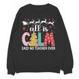 Teacher All Calm Said No Teacher Christmas Pencil Tree Women Crewneck Sweatshirt, novelty gifts, funny gifts Teacher All Calm Said No Teacher Christmas Pencil Tree Women Crewneck Sweatshirt, novelty gifts, funny gifts