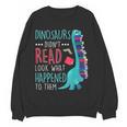 Teacher Dinosaurs Didnt Read Look What Happened Book Reading Women Crewneck Sweatshirt, novelty gifts, funny gifts Teacher Dinosaurs Didnt Read Look What Happened Book Reading Women Crewneck Sweatshirt, novelty gifts, funny gifts