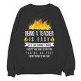 Being a Teacher Is Easy Everything Is On Fire T-Shirt For Men Women Kids Women Crewneck Sweatshirt, novelty gifts, funny gifts Being a Teacher Is Easy Everything Is On Fire T-Shirt For Men Women Kids Women Crewneck Sweatshirt, novelty gifts, funny gifts