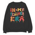 In My Teacher Era First Day Of School Back To School Retro Women Crewneck Sweatshirt, novelty gifts, funny gifts In My Teacher Era First Day Of School Back To School Retro Women Crewneck Sweatshirt, novelty gifts, funny gifts