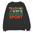 Teacher Is My Favorite Sport Teacher Teaching Lover Women Crewneck Sweatshirt, novelty gifts, funny gifts Teacher Is My Favorite Sport Teacher Teaching Lover Women Crewneck Sweatshirt, novelty gifts, funny gifts