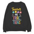 Teacher Of Fractions For Math Teacher Women Crewneck Sweatshirt, novelty gifts, funny gifts